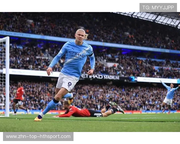 哈兰德继续火力全开,曼城3-0大胜阿森纳夺关键三分